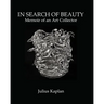 In Search of Beauty: Memoir of an Art Collector