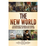 The New World: A Captivating Guide to the Americas, Age of Discovery, Christopher Columbus, and Transatlantic Slave Trade