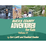 Bucks County Adventures for Kids: Volume III