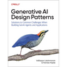 Generative AI Design Patterns: Solutions to Common Challenges When Building Genai Agents and Applications