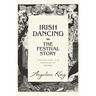 Irish Dancing: The Festival Story