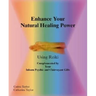 Enhance Your Natural Healing Powers Using Reiki