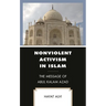 Nonviolent Activism in Islam: The Message of Abul Kalam Azad