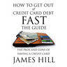 How to Get Out of Credit Card Debt Fast - The Guide: The Pros and Cons of Having a Credit Card