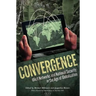 Convergence: Illicit Networks and National Security in the Age of Globalization