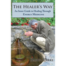 The Healer's Way: An Inner Guide to Healing Through Energy Medicine
