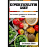Diverticulitis Diet: An essential guidebook to Diverticulitis diets