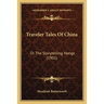 Traveler Tales Of China: Or The Storytelling Hongs (1901)