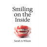 Smiling on the Inside