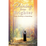 Shining Ever Brighter: From Nothing to Something
