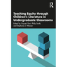 Teaching Equity through Children's Literature in Undergraduate Classrooms
