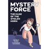 The Case of the Stolen Horn: Mystery Force Book Two