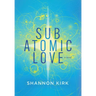 Subatomic Love