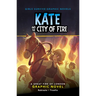 Kate and the City of Fire: A Great Fire of London Graphic Novel