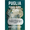 Puglia: "Get to Know Italy's Enchanting Southern Jewel's Secrets, Savours, and Stories."