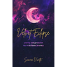 Velvet Eclipse: Poetry and Prose for the Twin Flame Journey