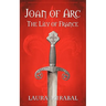 Joan of Arc: The Lily of France