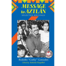 Message to Aztlan: Selected Writings of Rodolfo "Corky" Gonzales