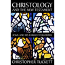 Christology and the New Testament: Jesus and His Earliest Followers
