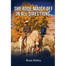She Rode Madly Off In All Directions