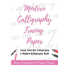 Modern Calligraphy Tracing Paper - Teach Yourself Calligraphy - A Modern Calligraphy Book: Bonus Worksheets for Popular Phrases, 50 Positive Words Bru