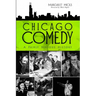 Chicago Comedy: A Fairly Serious History