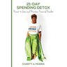 21-Day Spending Detox: Reset to Gain and Maintain Financial Freedom