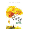 The Gifting Tree: And Other Real World Stories