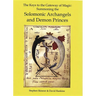 The Keys to the Gateway of Magic: Summoning the Solomonic Archangels & Demon Princes
