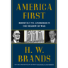 America First: Roosevelt vs. Lindbergh in the Shadow of War