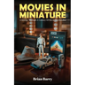 Movies In Miniature: A Journey Through A Century Of Movie Merchandise