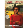 Claudette Colvin: Twice Toward Justice (Newbery Honor Book; National Book Award Winner)