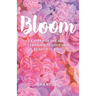 Bloom: A Gift For The Girl Learning To Love Her Beautiful Soul