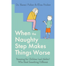 When the Naughty Step Makes Things Worse: The Art and Science of Low Demand Parenting