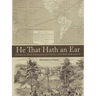 He That Hath an Ear: A Down-to-Earth Commentary and Outline of the Book of Revelation