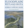Floodplain Wetland Biota in the Murray-Darling Basin [Op]: Water and Habitat Requirements