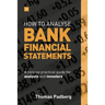 How to Analyse Bank Financial Statements: A concise practical guide for analysts and investors