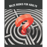 Maze Books For Adults: A Travel Size Maze Adult Book with 120 Extreme Mazes for Adults, Solutions Included - Train Your Brain With This Great