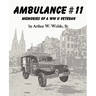 Ambulance #11 -- Memories of a WW II Veteran