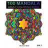 100 Mandala: Adult Coloring Book 100 Mandala Images Stress Management Coloring Book For Relaxation, Meditation, Happiness and Relie