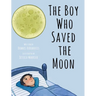 The Boy Who Saved the Moon