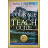 The Courage to Teach Guide for Reflection and Renewal