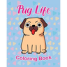 Pug Life Coloring Book: For Kids 3 - 5 years old Make the Perfect Gift for your Child Dog Lover