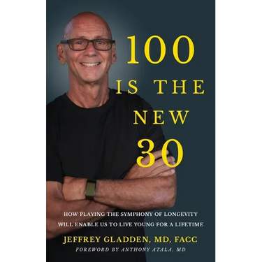 100 Is the New 30: How Playing the Symphony of Longevity Will Enable Us to Live Young for a Lifetime