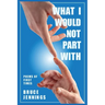 What I Would Not Part With: Poems of First Times