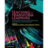 Teaching to Transform Learning