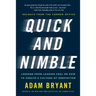 Quick and Nimble: Lessons from Leading Ceos on How to Create a Culture of Innovation - Insights from the Corner Office