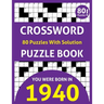 Crossword Puzzle Book: You Were Born In 1940: 80 Fun and Relaxing Large Print Unique Crossword Logic And Challenging Brain Game Puzzles Book For Adult