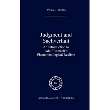Judgment and Sachverhalt: An Introduction to Adolf Reinach's Phenomenological Realism