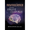Neuroscience and the Fruit of the Spirit